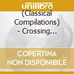 (Classical Compilations) - Crossing A.I-Nodaira Ichiro&Nishimura Akira/Kangengaku Sakuhin Shuu cd