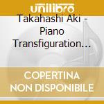 Takahashi Aki - Piano Transfiguration (2 Cd) cd