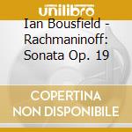 Ian Bousfield - Rachmaninoff: Sonata Op. 19