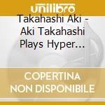 Takahashi Aki - Aki Takahashi Plays Hyper Beatles Volume 2 cd musicale di Takahashi Aki