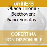 Okada Hiromi - Beethoven: Piano Sonatas 'Waldstein'. 'Tempest'. Etc. cd