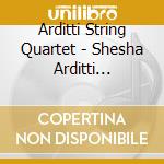 Arditti String Quartet - Shesha Arditti Quartet Plays Akira Nishimura cd