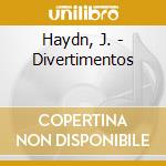 Haydn, J. - Divertimentos cd musicale di Haydn, J.