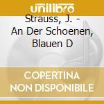 Strauss, J. - An Der Schoenen, Blauen D