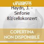 Haydn, J. - Sinfonie 83/cellokonzert