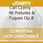 Carl Czerny - 48 Preludes & Fugues Op.8 cd