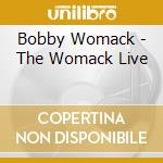 Bobby Womack - The Womack Live cd musicale di Bobby Womack