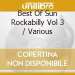 Best Of Sun Rockabilly Vol 3 / Various cd