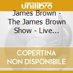 James Brown - The James Brown Show - Live In Atlanta cd