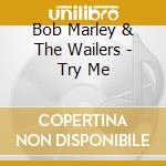 Bob Marley & The Wailers - Try Me cd