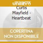 Curtis Mayfield - Heartbeat cd musicale di Curtis Mayfield