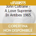 John Coltrane - A Love Supreme In Antibes 1965 cd