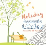 Holiday Acoustic Cafe Around 70'80' Pops Best