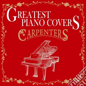 Aoki Shintaro - Greatest Piano Covers: The Carpenters cd musicale di Aoki Shintaro