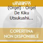 (Orgel) - Orgel De Kiku Utsukushii Sanbika Collection cd