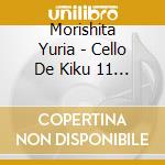 Morishita Yuria - Cello De Kiku 11 Nin No Sakkyokuka Ni Yoru Ave Maria cd