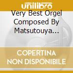 Very Best Orgel Composed By Matsutouya Yumi Collection cd