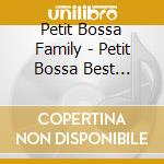 Petit Bossa Family - Petit Bossa Best -Eternal Harmony cd