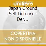 Japan Ground Self Defence - Der Rosenkavalier Suite cd musicale di Japan Ground Self Defence