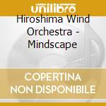 Hiroshima Wind Orchestra - Mindscape cd