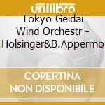 Tokyo Geidai Wind Orchestr - D.Holsinger&B.Appermont cd