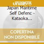 Japan Maritime Self Defenc - Kataoka Hiroaki Sakuhin Shuu[Tenma No Michi] cd musicale di Japan Maritime Self Defenc