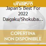 Japan'S Best For 2022 Daigaku/Shokuba Ippan Hen cd