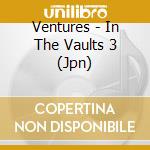 Ventures - In The Vaults 3 (Jpn) cd