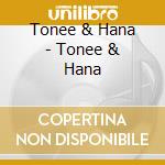 Tonee & Hana - Tonee & Hana cd