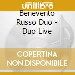 Benevento Russo Duo - Duo Live