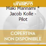 Maki Mannami * Jacob Kolle - Pilot cd