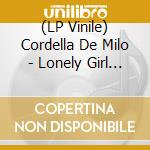 (LP Vinile) Cordella De Milo - Lonely Girl C/W Aint Gonna Hush vinile