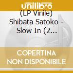 (LP Vinile) Shibata Satoko - Slow In (2 Lp) vinile