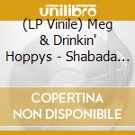 (LP Vinile) Meg & Drinkin' Hoppys - Shabada Swing Tokyo vinile