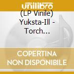 (LP Vinile) Yuksta-Ill - Torch (Original Ver.)/Torch (Black Mamba Remix) vinile