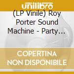 (LP Vinile) Roy Porter Sound Machine - Party Time / Party Time(Dj Spinna Edit) vinile