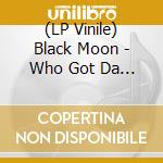 (LP Vinile) Black Moon - Who Got Da Props?/How Many Mc'S... (7') vinile