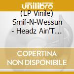 (LP Vinile) Smif-N-Wessun - Headz Ain'T Redee Feat. Black Moon. Heltah Skeltah. Originoo Gunn Clappaz/Wrekti (7') vinile