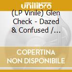 (LP Vinile) Glen Check - Dazed & Confused / 4Ever vinile