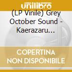 (LP Vinile) Grey October Sound - Kaerazaru Hibi/Umi No Mieru Machi vinile
