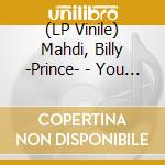 (LP Vinile) Mahdi, Billy -Prince- - You Got Dat Wright vinile