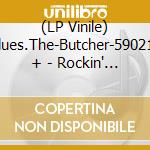 (LP Vinile) Blues.The-Butcher-590213 + - Rockin' And Rollin' vinile