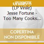 (LP Vinile) Jesse Fortune - Too Many Cooks / Heavy Heart Beat (7') vinile