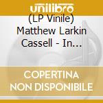 (LP Vinile) Matthew Larkin Cassell - In My Life / All I'm Missing Is You (7") vinile