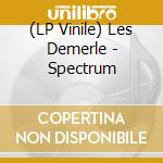 (LP Vinile) Les Demerle - Spectrum vinile