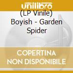 (LP Vinile) Boyish - Garden Spider vinile