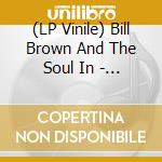 (LP Vinile) Bill Brown And The Soul In - Dreamworld Fantasies - Rare Single Collection vinile