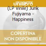 (LP Vinile) Junk Fujiyama - Happiness vinile