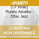 (LP Vinile) Mulatu Astatke - Ethio Jazz vinile