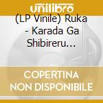(LP Vinile) Ruka - Karada Ga Shibireru Atama Ga Yorokobu vinile